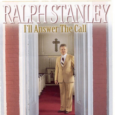 Ralph StanleyIll Answer The Call