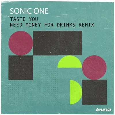 Sonic OneTaste You (Need Money for Drinks Remix)