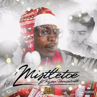 Nef The Pharaoh/ShooterGang KonyMistletoe (feat. Ryan Hemsworth)