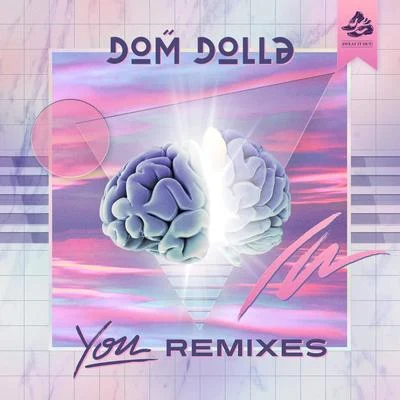 Dom DollaYou (Remixes)