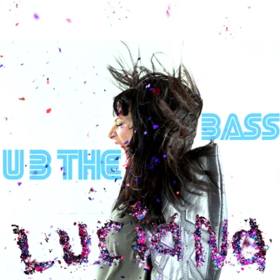 Luciana/Joel FletcherU B The Bass