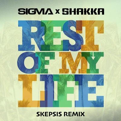 SIGMA/Axiom/Metrik/Prolix/Elisa Do Brasil/Doctor P/UMAN/Smooth/Nero/The PrototypesRest Of My Life (Skepsis Remix)