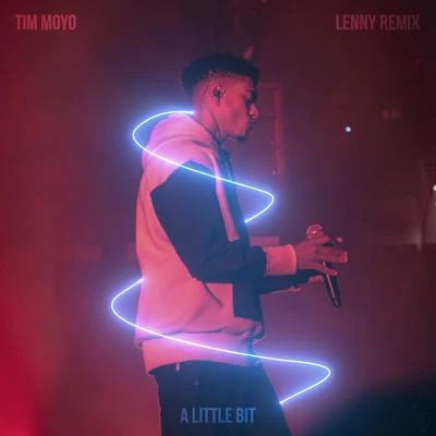 Tim MoyoA little bit (LENNY REMIX)