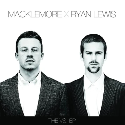 Macklemore & Ryan LewisThe Vs.