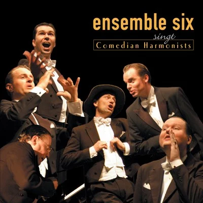 Ensemble SixEnsemble Six Singt Comedian Harmonists