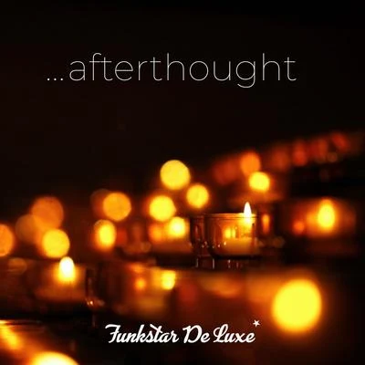 Funkstar de LuxeAfterthought