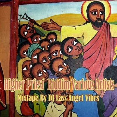 NesbethHigher Priest Riddim Mixtape by DJ Lass Angel Vibes