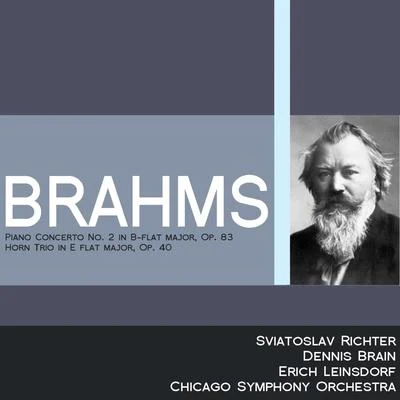 Dennis BrainBrahms: Piano Concerto No. 2 in B-Flat Major, Op. 83 - Horn Trio in E-Flat Major, Op. 40