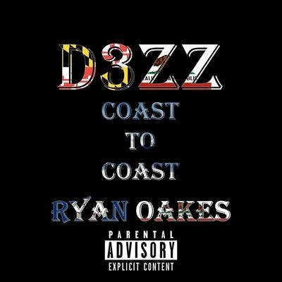 D3zzCoast to Coast (feat. Ryan Oakes)