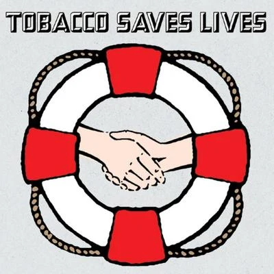 TobaccoTobacco Saves Lives