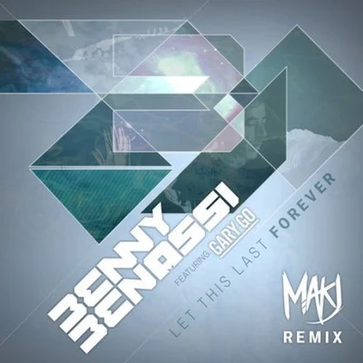 Benny BenassiLet This Last Forever (MAKJ Remix)