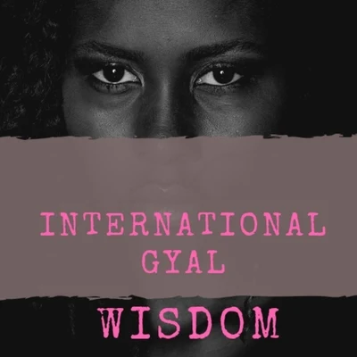 Wisdom/My$tikInternational Gyal