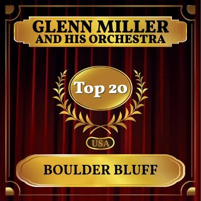 The Modernaires/Skip Nelson/Glenn Miller and His OrchestraBoulder Bluff (Billboard Hot 100 - No 19)