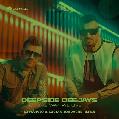 Deepside Deejays/Ne!tan/Hardwell/Various Artists/Carlprit/Scooter/Felipe C/iDo/Amada/Victor ArkThe Way We Live (DJ Marvio & Lucian Iordache Remix Extended)