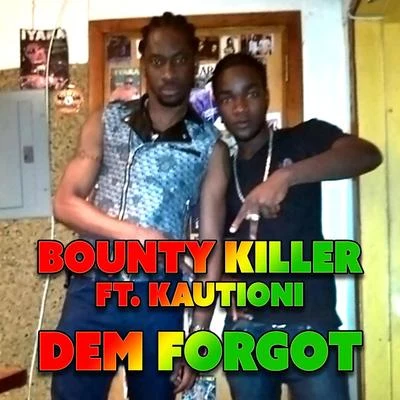 Bounty KillerDem Forgot