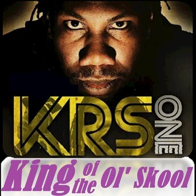 KRS-OneKing of the Ol Skool