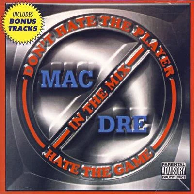 Mac Dre/San Quinn/Mac Mall/The Game/Sean T./Fed X/Keak da Sneak/Lee Majors/THC/LaceDont Hate The Player, Hate The Game