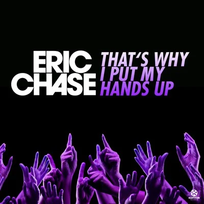 Eric ChaseThats Why I Put My Hands Up