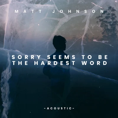 Matt JohnsonSorry Seems to Be the Hardest Word (Acoustic)