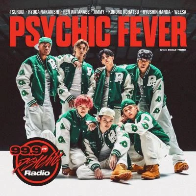 PSYCHIC FEVER from EXILE TRIBE99.9 Psychic Radio