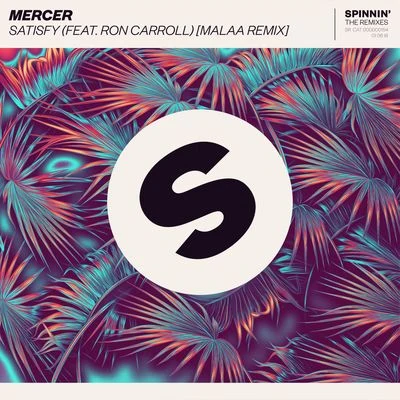 Mercer/Gene AmmonsSatisfy (feat. Ron Carroll) [Malaa Remix]