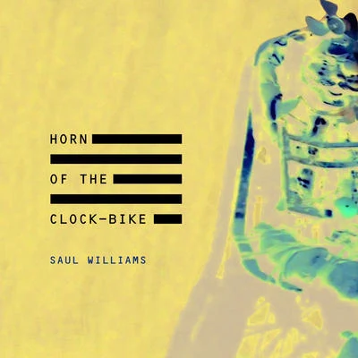 Saul WilliamsHorn Of The Clock-Bike