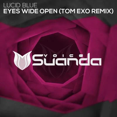 Lucid BlueEximindsEyes Wide Open (Tom Exo Remix)