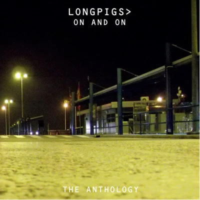 LongpigsOn And On (The Anthology)