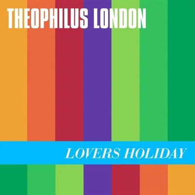 Theophilus LondonLovers Holiday