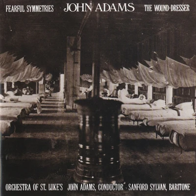 John Adams/Laura EvansFearful SymmetriesThe Wound-Dresser