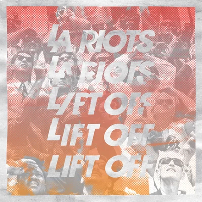 LA RiotsLift Off