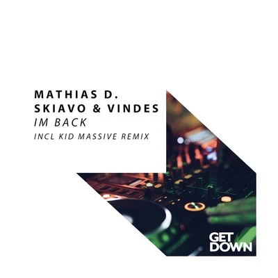 Mathias D.Skiavo & VindesIm Back