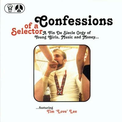 Tim Love LeeConfessions Of A Selector (Remastered)