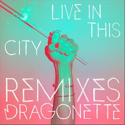 DragonetteMartin SolveigIdoling!!!Live In This City Remixes