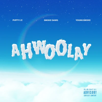 Smoke DawgSAFEJay WhissAhwoolay (feat. Puffy Lz & Young Smoke)