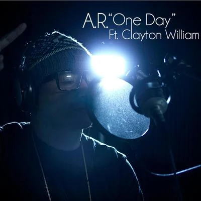 A.R.One Day (feat. Clayton William)