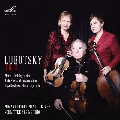 Mark LubotskyLubotsky Trio: Mozart, Schnittke