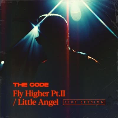 The CodeThe Code (Fly Higher Pt.IILittle Angel ) (Live Session)