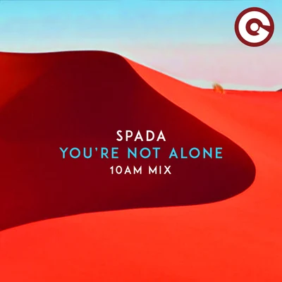 SpadaYou&#x27;re Not Alone (10am Mix)