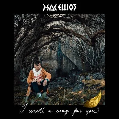 Isac Elliot/MDS/AveragekidlukeI Wrote a Song for You