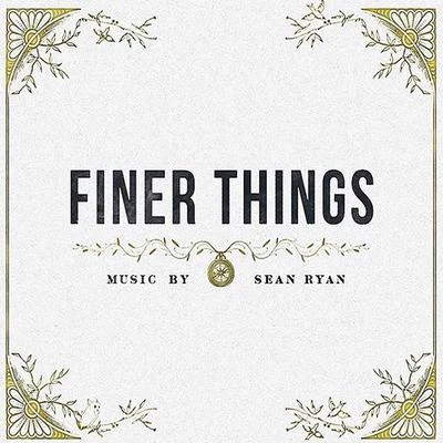 Sean RyanFiner Things