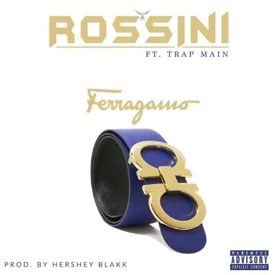 RossiniVan DerossFerragamo (feat. Trap Main) - Single