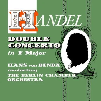 The Berlin Chamber Orchestra/Helmut KochHandel Double Concerto