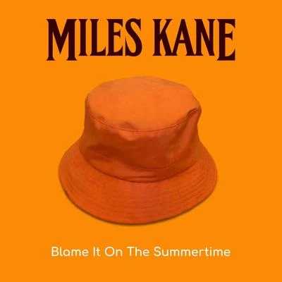 Miles KaneBlame It On The Summertime