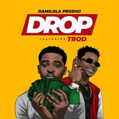 Damilola ProdigiDrop (feat. Trod)