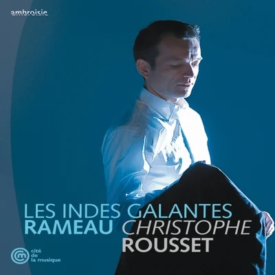 Christophe Rousset/Derek Lee Ragin/Nicola Porpora/Ewa Mallas-godlewska/Les Talens LyriquesRameauRoussetLes Indes Galantes