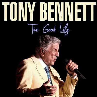 Tony BennettThe Good Life