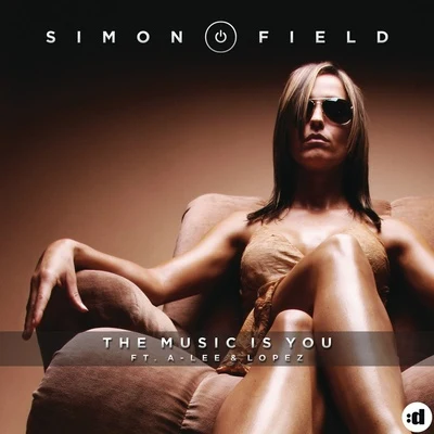 Simon FieldThe Music Is You (Remixes)