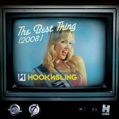 Hook N Sling/Overused/Galantis/MIDIcalThe Best Thing (2009)