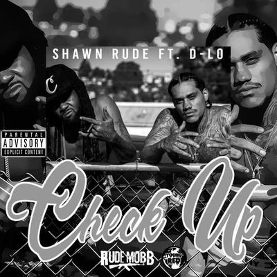 D-Lo/Mozzy/Shawn RudeCheck Up